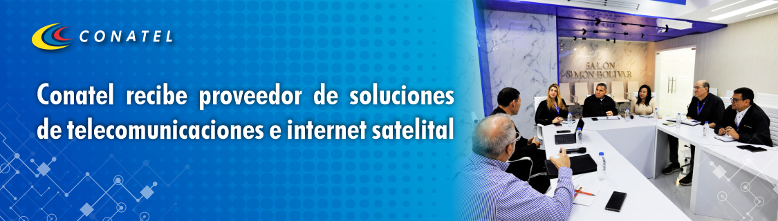 Conatel recibe proveedor de soluciones de telecomunicaciones e internet satelital
