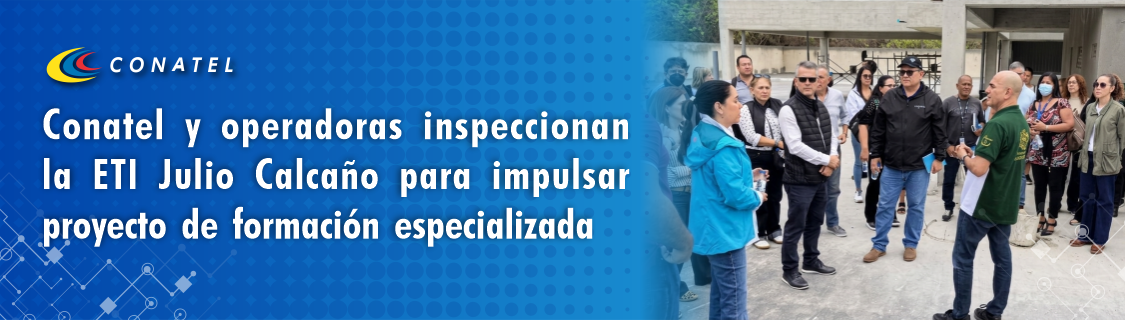Conatel y operadoras inspeccionan la ETI Julio Calcaño para impulsar proyecto de formación especializada