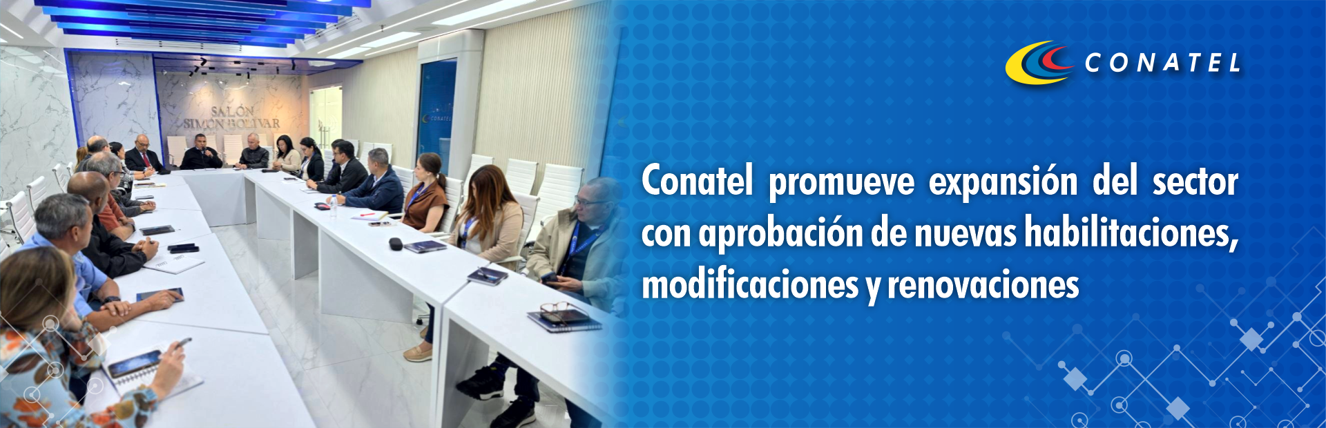 Conatel promueve expansión del sector con aprobación de nuevas habilitaciones, modificaciones y renovaciones