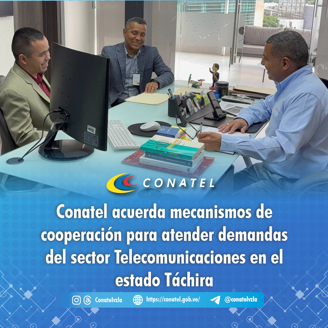 Conatel acuerda mecanismos de cooperación para atender demandas del sector Telecomunicaciones en el estado Táchira