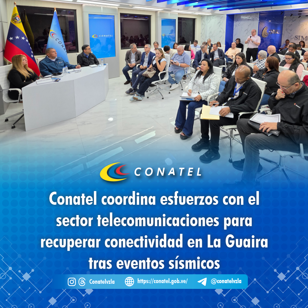 Conatel coordina esfuerzos con el sector telecomunicaciones para recuperar conectividad en La Guaira tras eventos sísmicos