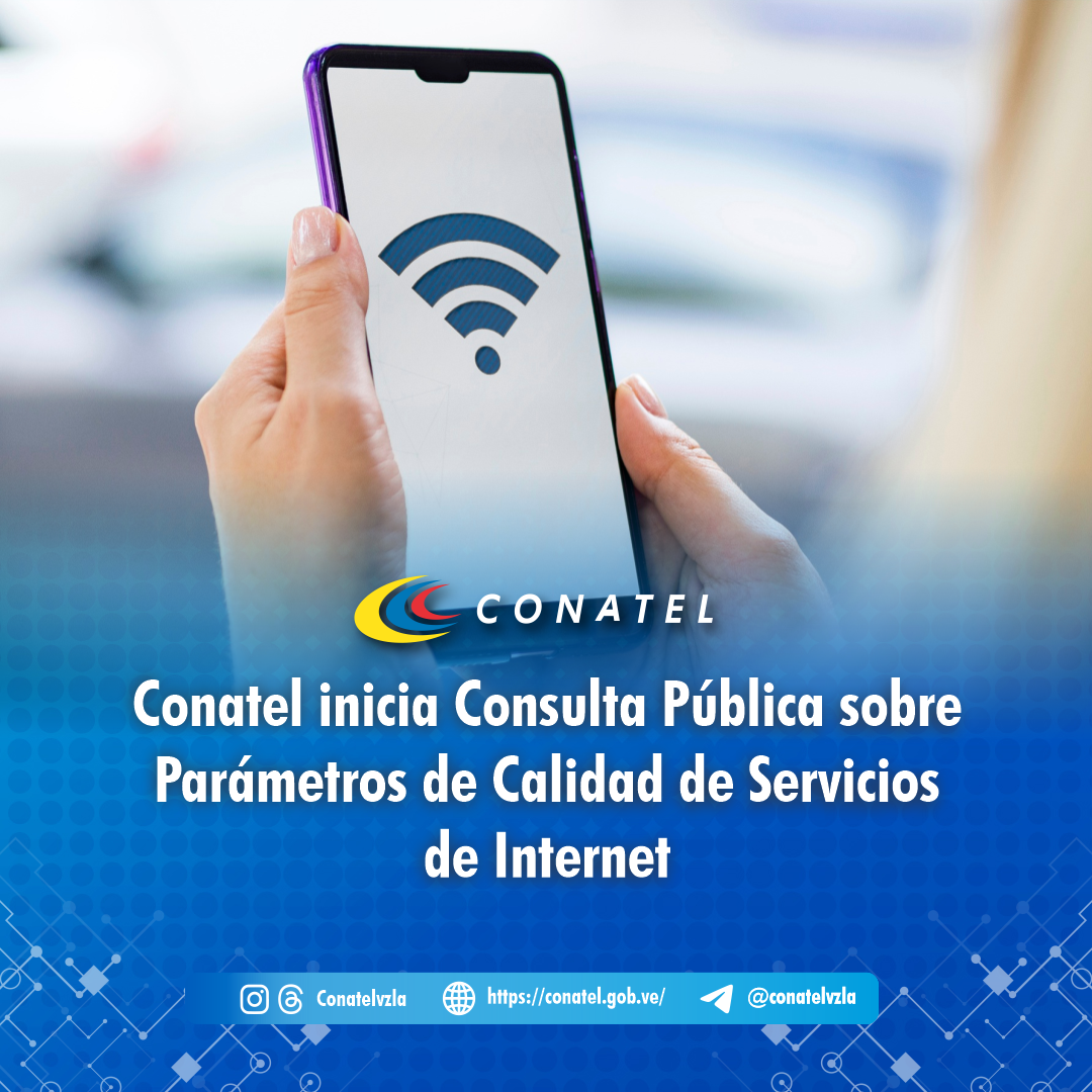 Conatel inicia Consulta Pública sobre Parámetros de Calidad de Servicios de Internet