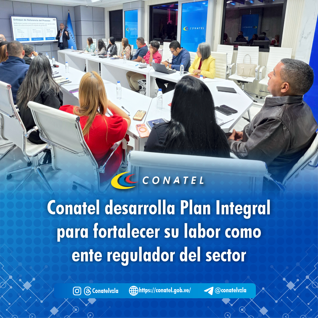 Conatel desarrolla Plan Integral para fortalecer su labor como ente regulador del sector