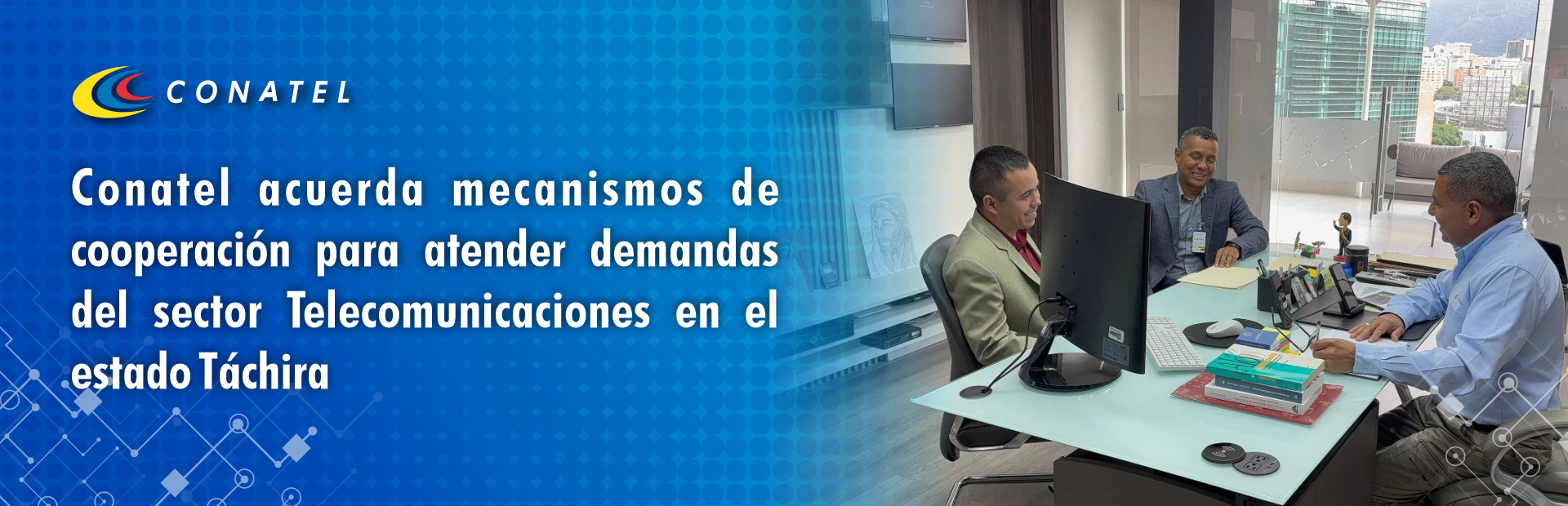 Conatel acuerda mecanismos de cooperación para atender demandas del sector Telecomunicaciones en el estado Táchira