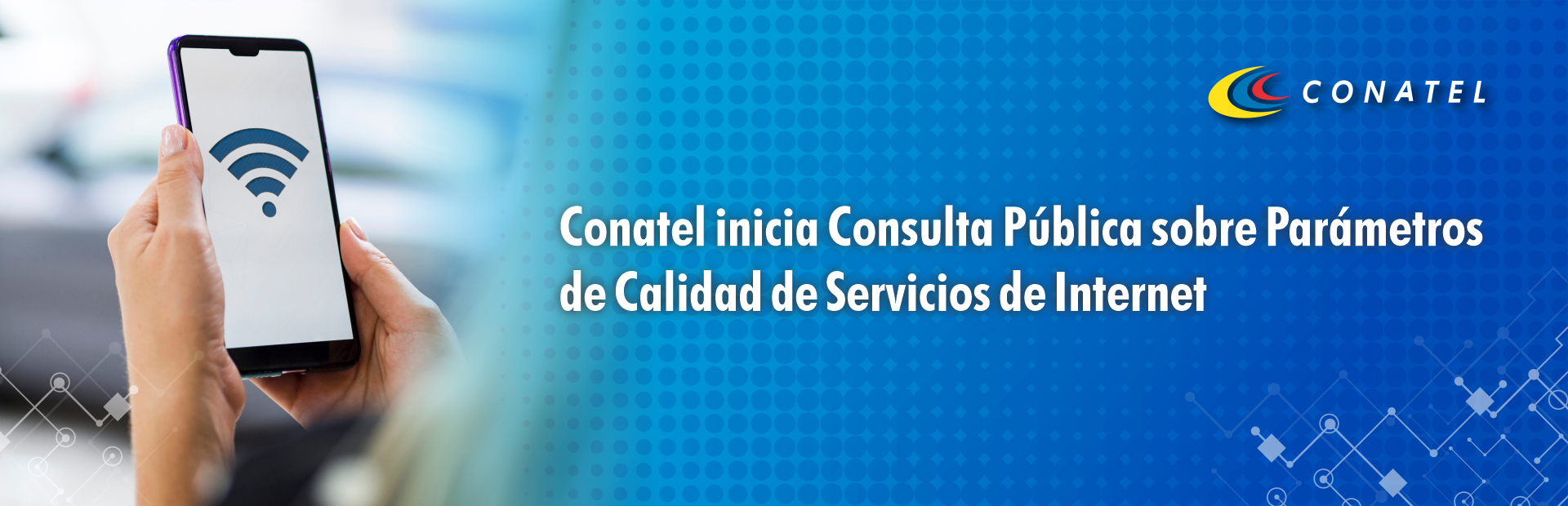 Conatel inicia Consulta Pública sobre Parámetros de Calidad de Servicios de Internet