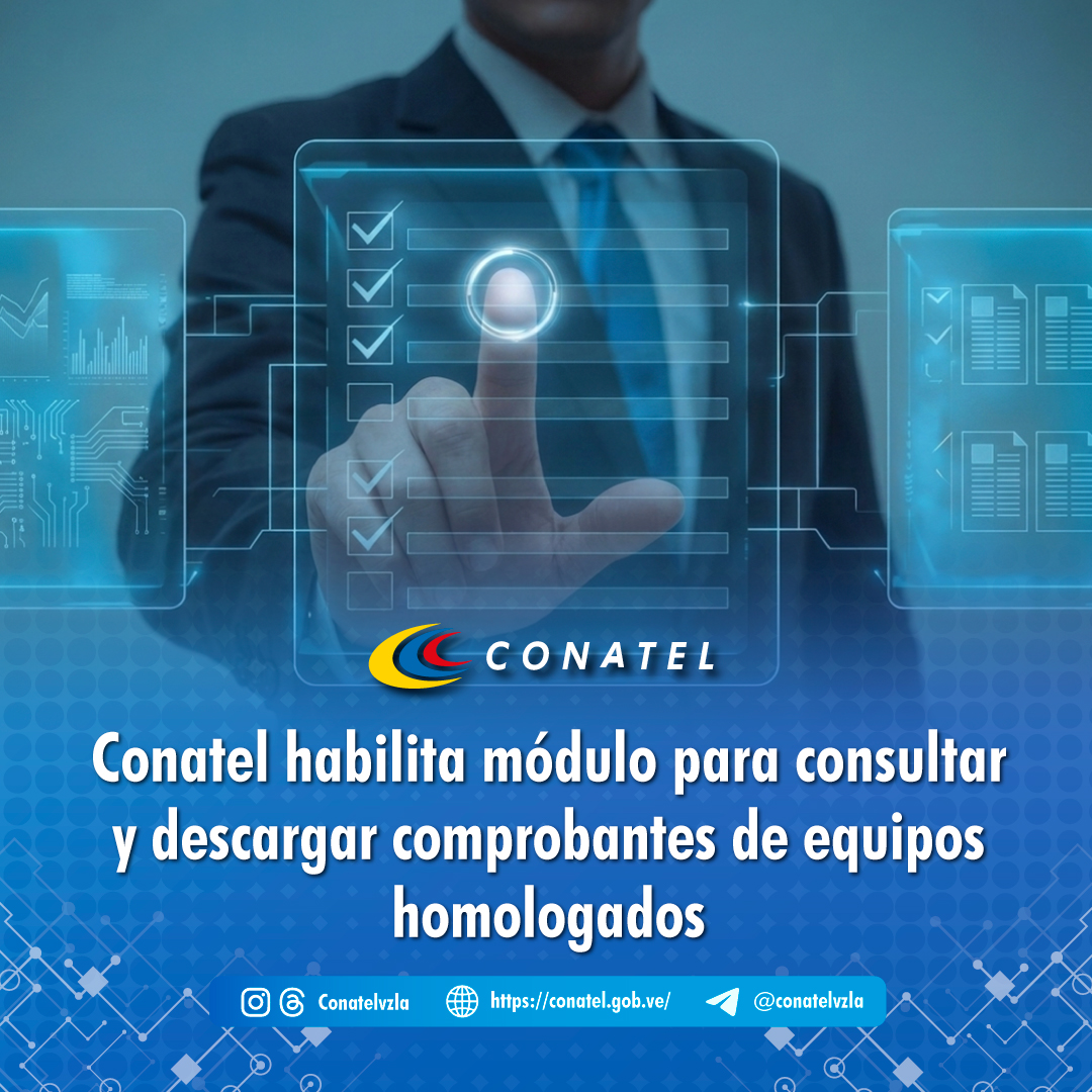 Conatel habilita módulo para consultar y descargar comprobantes de equipos homologados