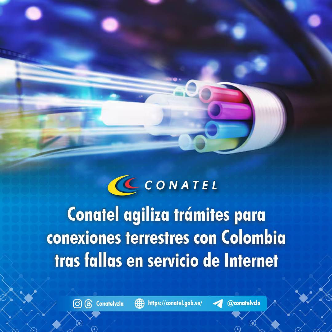 Conatel agiliza trámites para conexiones terrestres con Colombia tras fallas en servicio de Internet