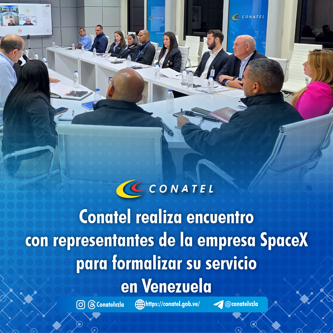 Conatel realiza encuentro con representantes de la empresa SpaceX para formalizar su servicio en Venezuela