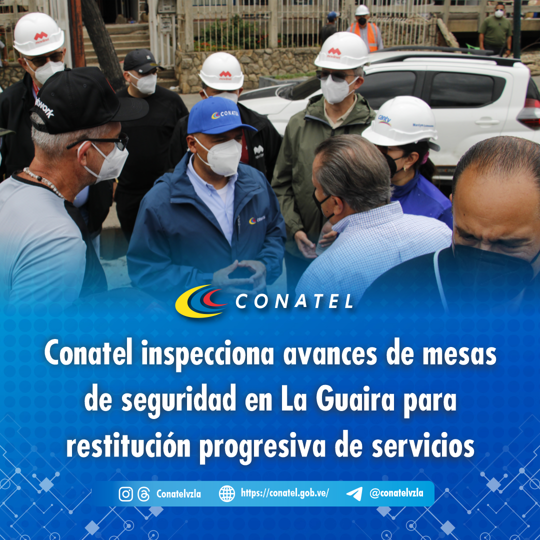 Conatel inspecciona avances de mesas de seguridad en la Guaira para restitución progresiva de servicios
