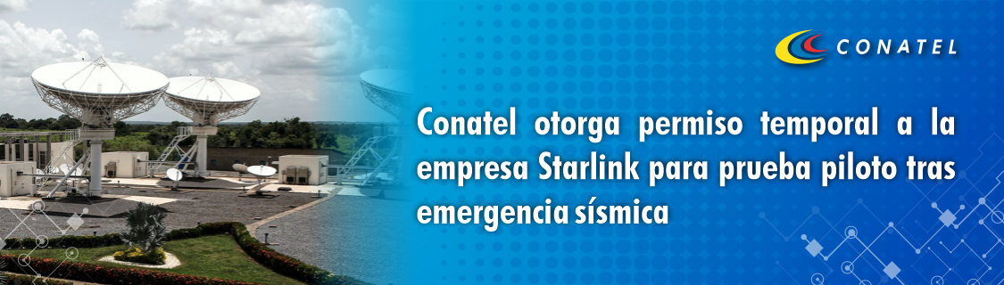Conatel otorga permiso temporal a la empresa Starlink para prueba piloto tras emergencia sísmica