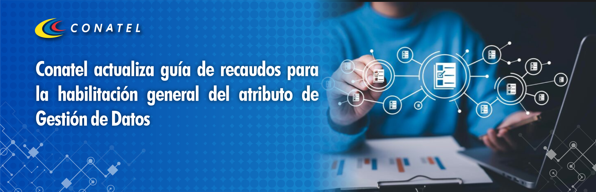 Conatel actualiza guía de recaudos para la habilitación general del atributo de Gestión de Datos