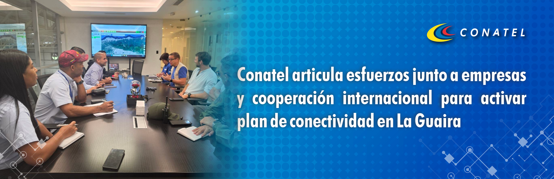 Conatel articula esfuerzos junto a empresas y cooperación internacional para activar plan de conectividad en La Guaira
