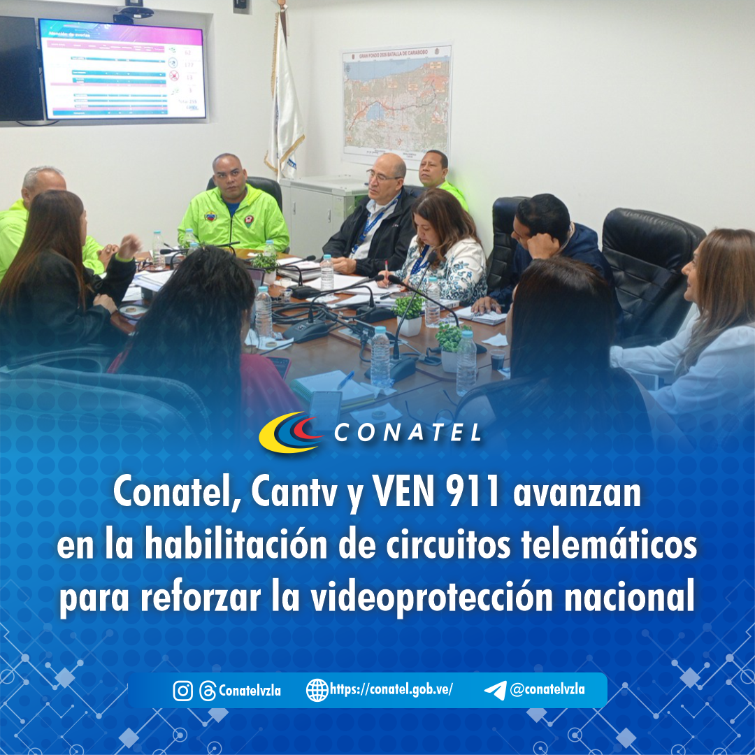 Conatel, Cantv y VEN 911 avanzan en la habilitación de circuitos telemáticos para reforzar la videoprotección nacional