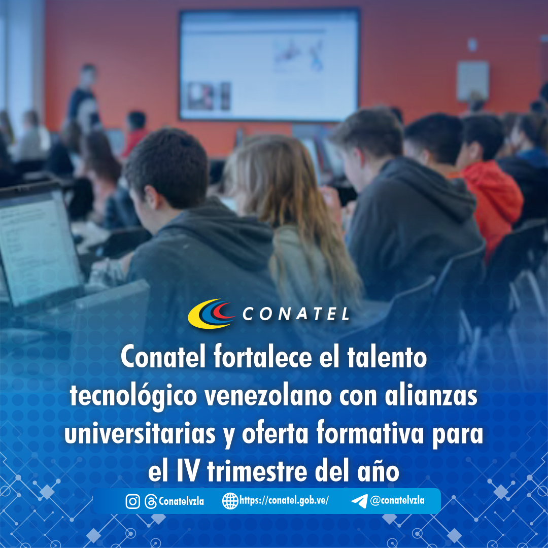 Conatel fortalece el talento tecnológico venezolano con alianzas universitarias y oferta formativa para el IV trimestre del año

