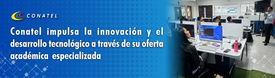 Conatel impulsa la innovación y el desarrollo tecnológico a través de su oferta académica especializada