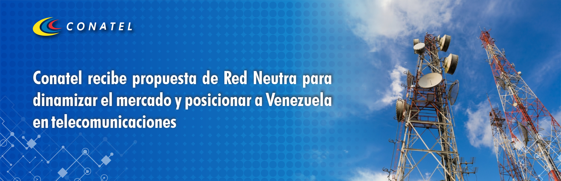 Conatel recibe propuesta de Red Neutra para dinamizar el mercado y posicionar a Venezuela en telecomunicacione