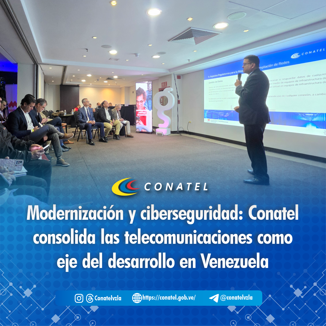 Modernización y ciberseguridad: Conatel consolida las telecomunicaciones como eje del desarrollo en Venezuela