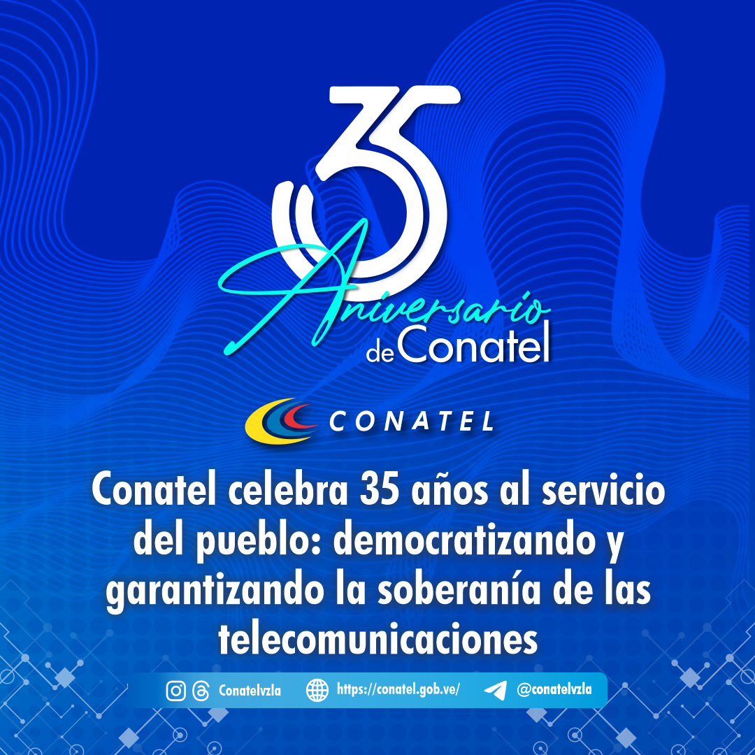 Conatel celebra 35 años al servicio del pueblo: democratizando y garantizando la soberanía de las telecomunicaciones