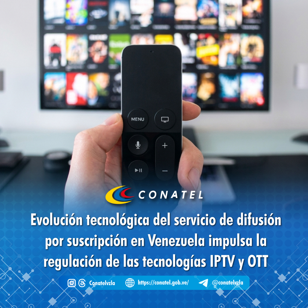 Evolución tecnológica del servicio de difusión por suscripción en Venezuela impulsa la regulación de las tecnologías IPTV y OTT
