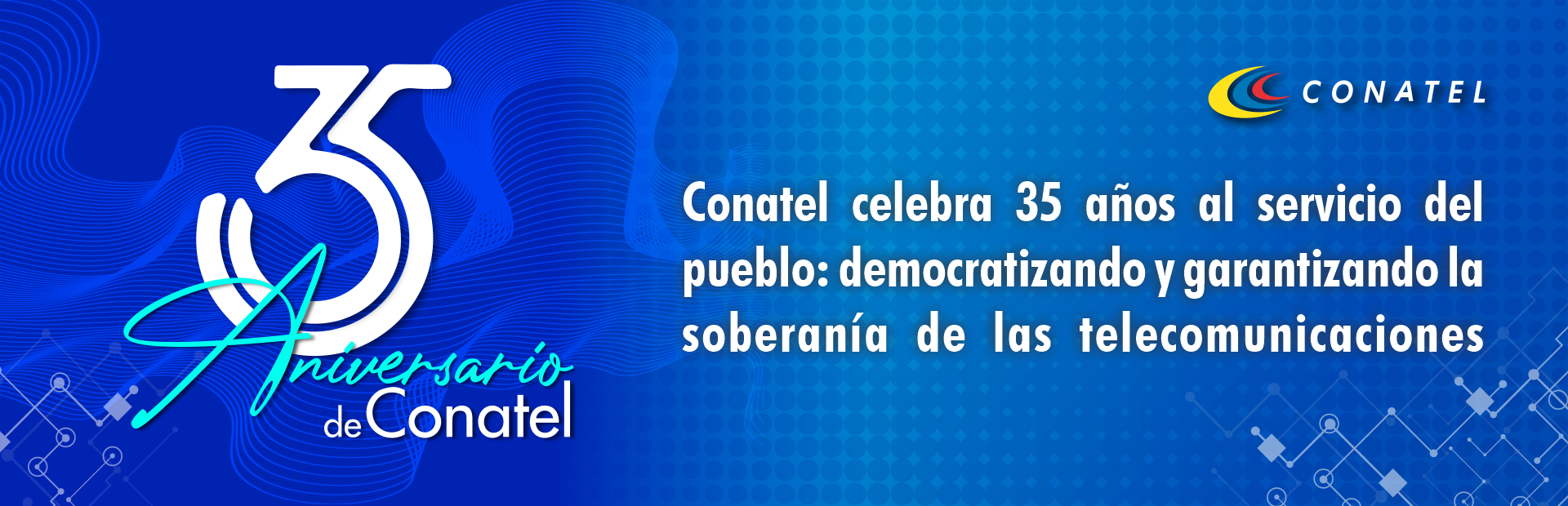 Conatel celebra 35 años al servicio del pueblo: democratizando y garantizando la soberanía de las telecomunicaciones