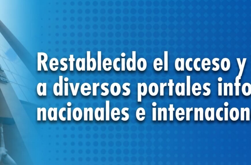 Restablecido el acceso y habilitación a diversos portales informativos nacionales e internacionales