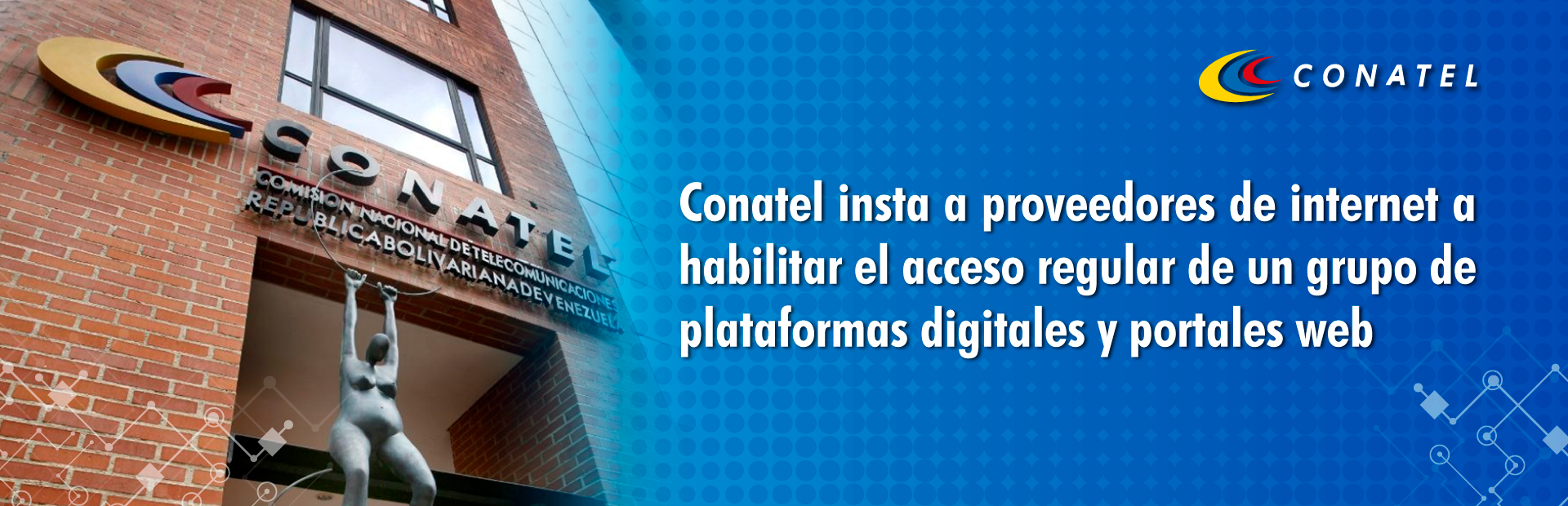Conatel insta a proveedores de internet a habilitar el acceso regular de un grupo de plataformas digitales y portales web