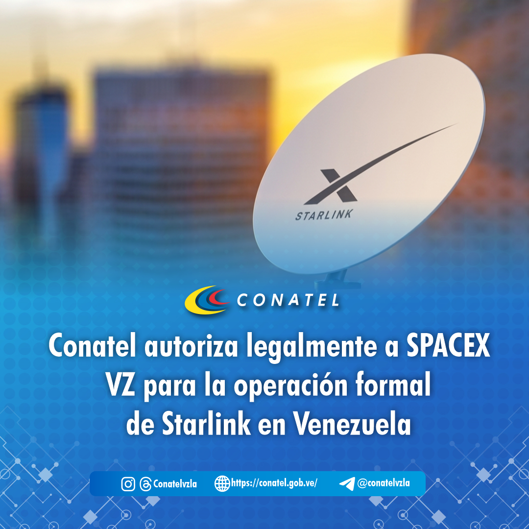Conatel autoriza legalmente a SPACEX VZ para la operación formal de Starlink en Venezuela