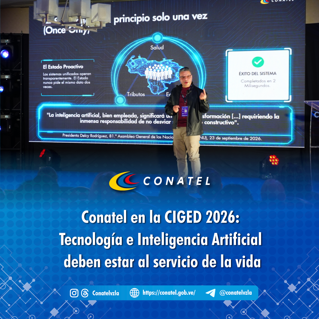 Conatel en la CIGED 2026: Tecnología e Inteligencia Artificial deben estar al servicio de la vida