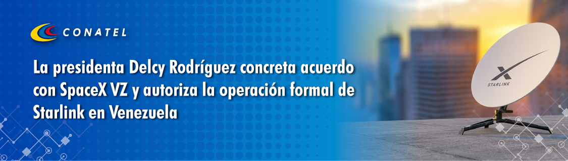 La presidenta Delcy Rodríguez concreta acuerdo con SpaceX VZ y autoriza la operación formal de Starlink en Venezuela