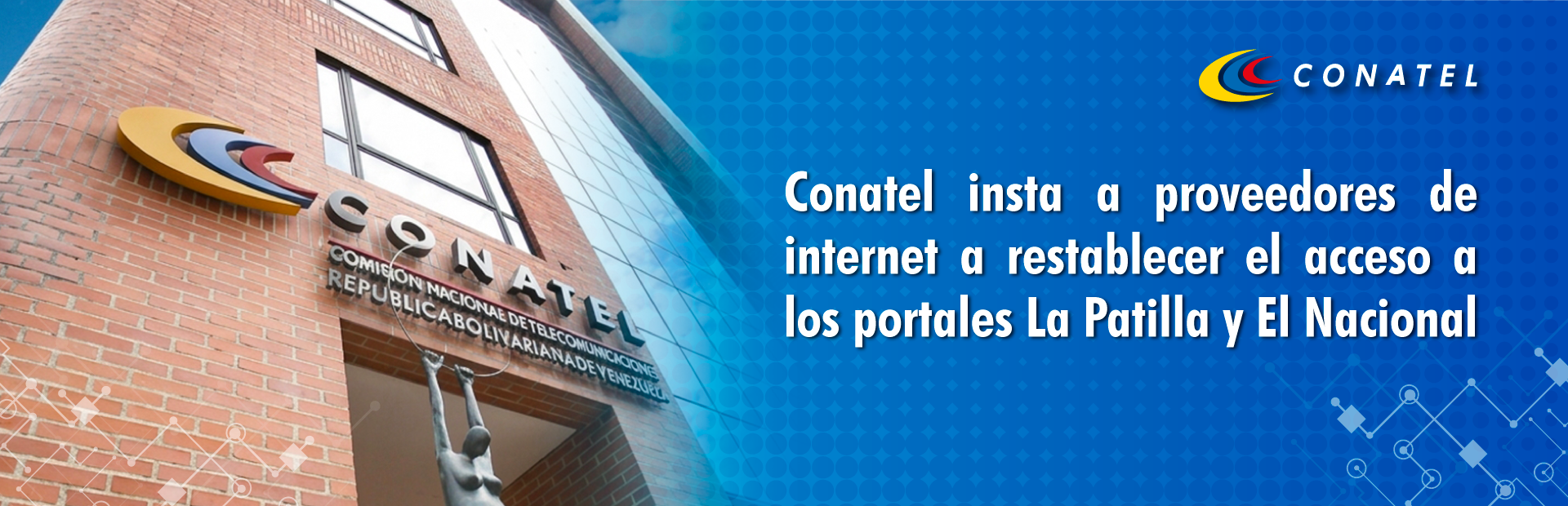 Conatel insta a proveedores de internet a restablecer el acceso a los portales La Patilla y El Nacional