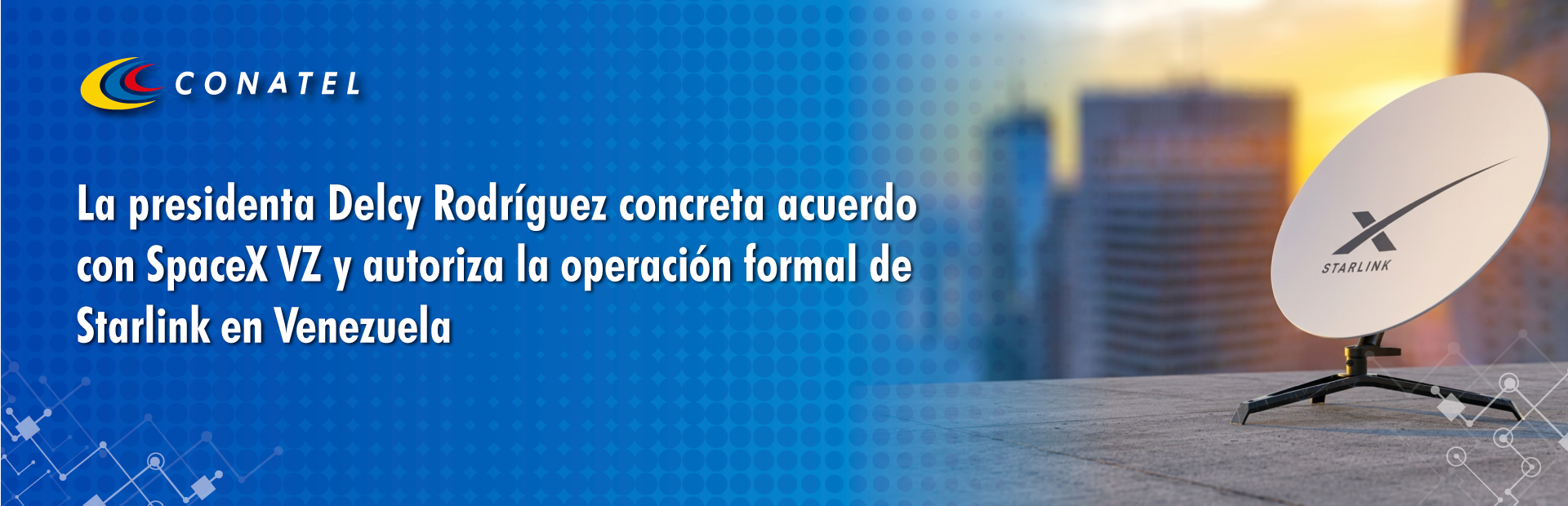 La presidenta Delcy Rodríguez concreta acuerdo con SpaceX VZ y autoriza la operación formal de Starlink en Venezuela