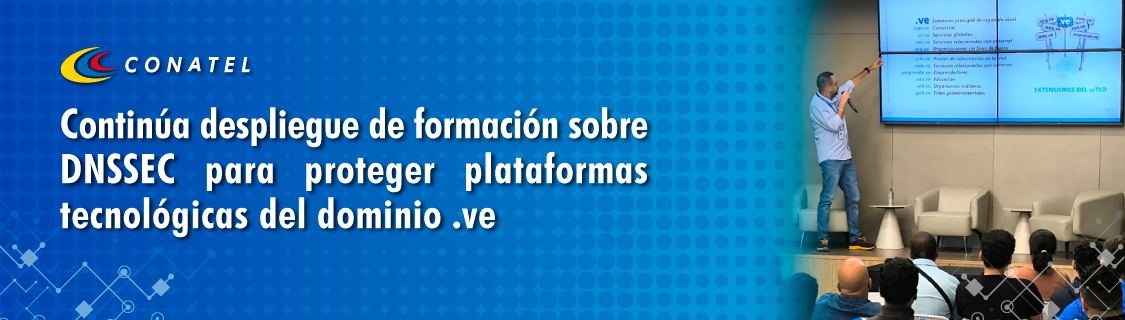Continúa despliegue de formación sobre DNSSEC para proteger plataformas tecnológicas del dominio .ve